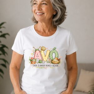 T-Shirt Avó, onde o Amor nunca acaba