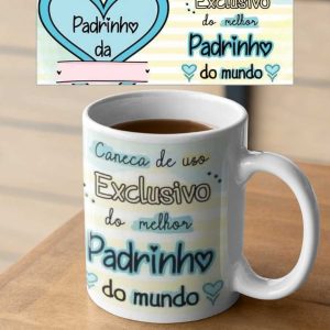 Caneca de uso exclusivo do Melhor Padrinho do Mundo