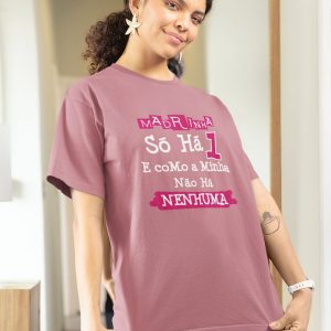 T-Shirt Madrinha só há uma e como a minha nenhuma