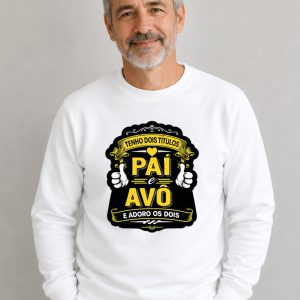 Camisola Tenho dois títulos Pai e Avô e adoro os dois!